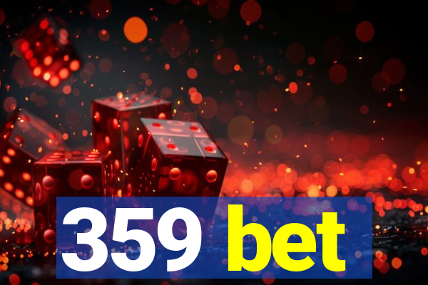 359 bet