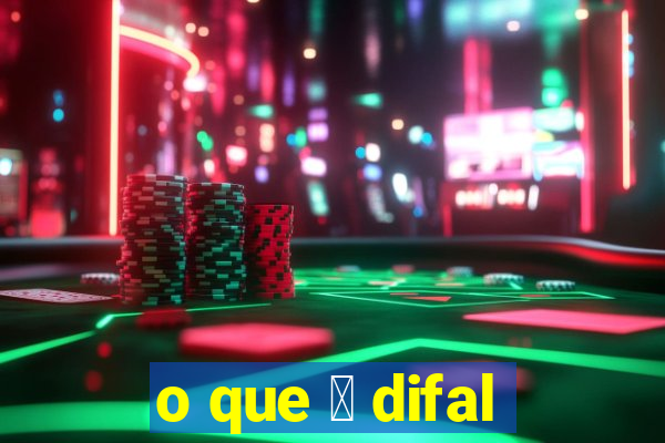 o que 茅 difal