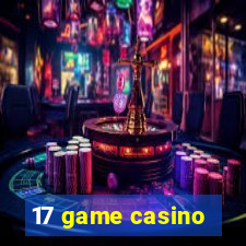 17 game casino