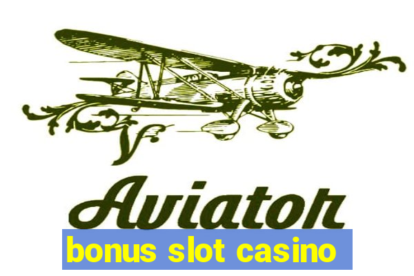 bonus slot casino