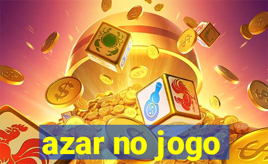 azar no jogo