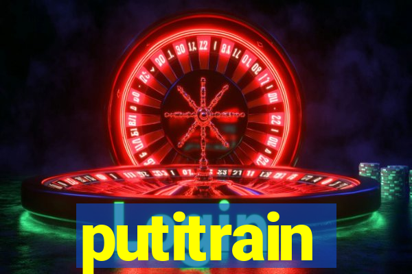 putitrain