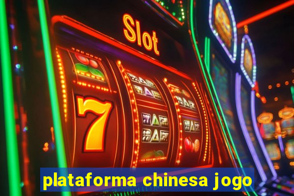 plataforma chinesa jogo