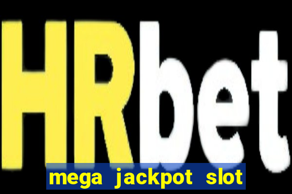 mega jackpot slot cash winner early access