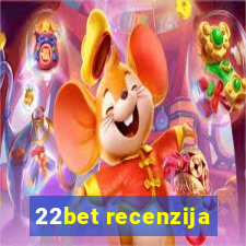 22bet recenzija