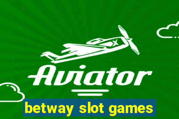 betway slot games