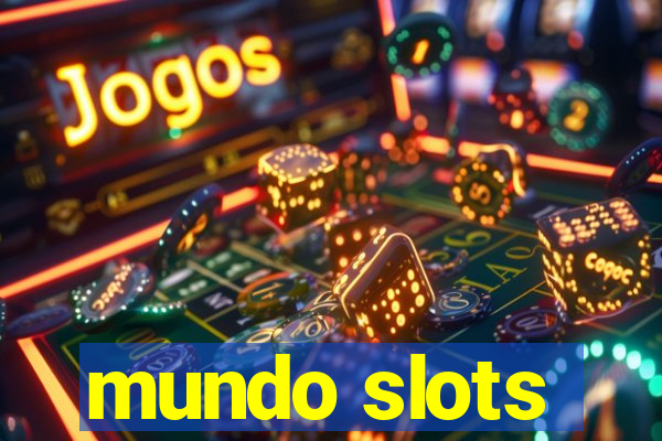 mundo slots