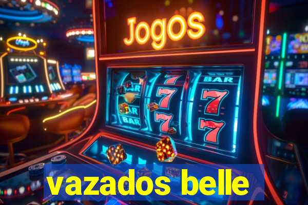 vazados belle