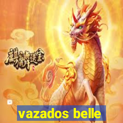 vazados belle