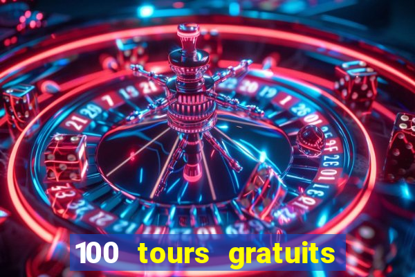 100 tours gratuits de casino