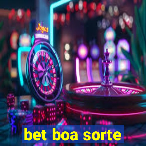 bet boa sorte