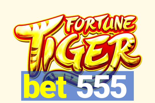 bet 555