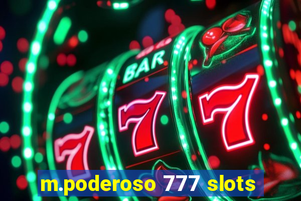 m.poderoso 777 slots