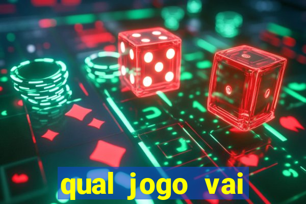 qual jogo vai passar ma globo hoje