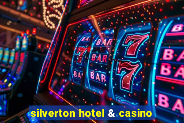 silverton hotel & casino