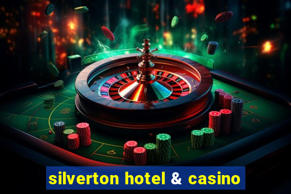 silverton hotel & casino