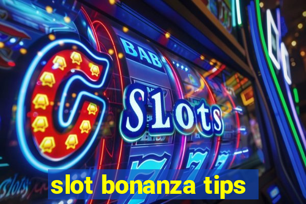 slot bonanza tips