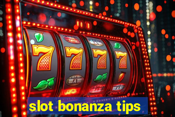 slot bonanza tips