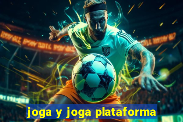 joga y joga plataforma