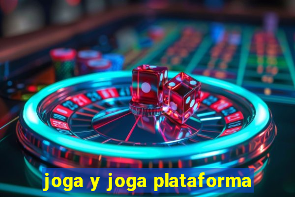 joga y joga plataforma