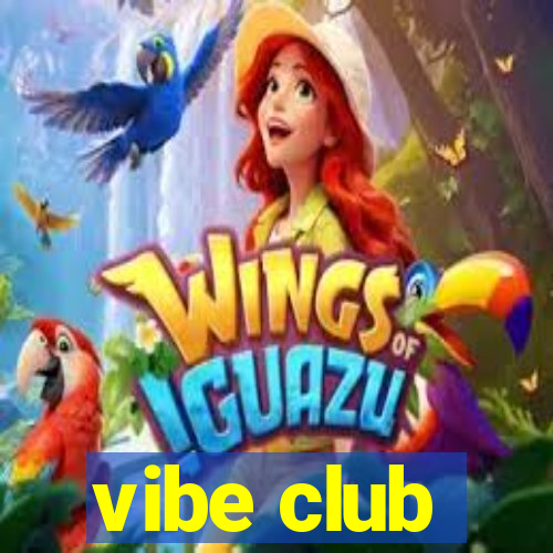 vibe club