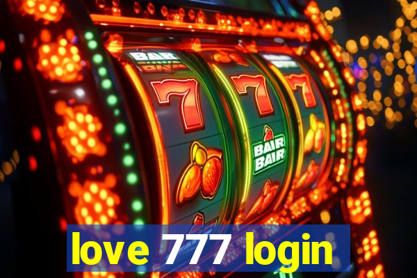 love 777 login