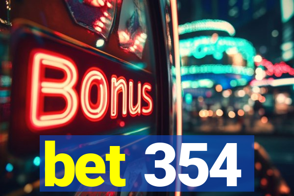 bet 354