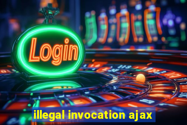 illegal invocation ajax