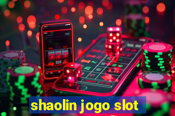 shaolin jogo slot