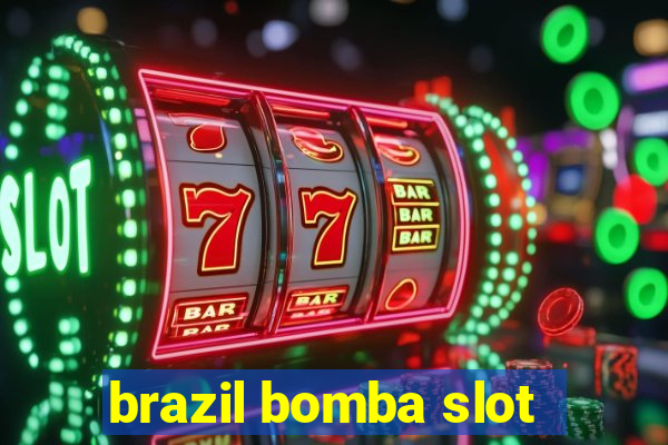 brazil bomba slot