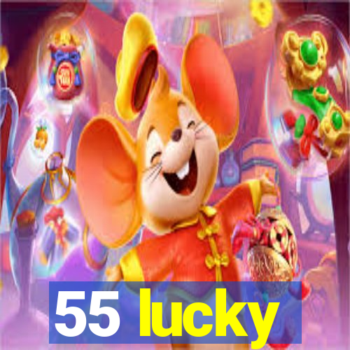 55 lucky