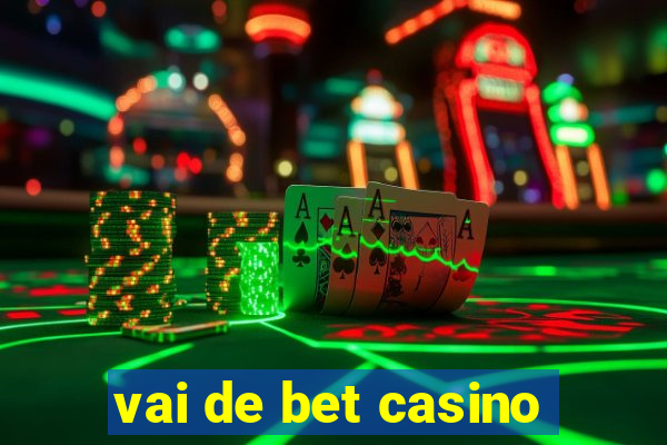 vai de bet casino