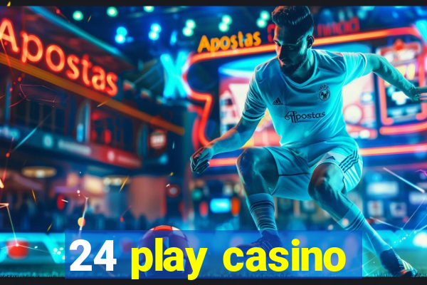 24 play casino