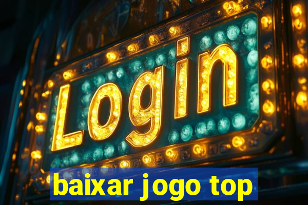 baixar jogo top