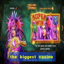 the biggest casino in america