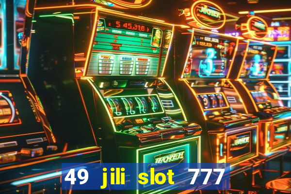 49 jili slot 777 club game