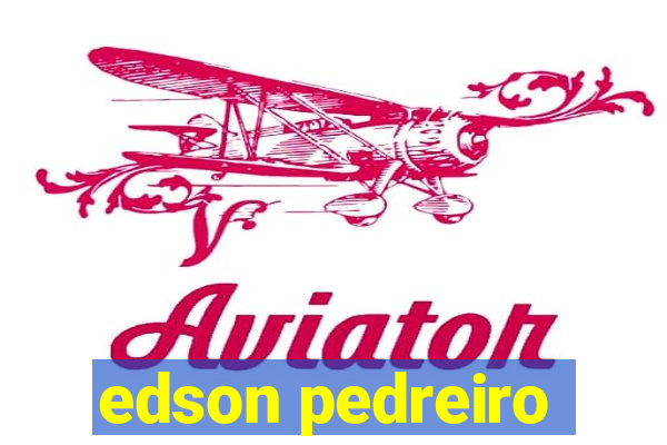 edson pedreiro