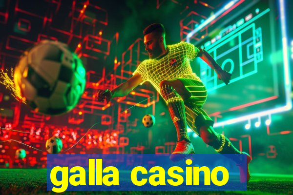 galla casino