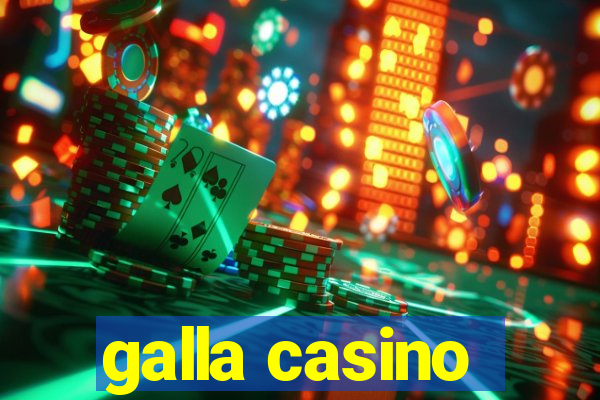 galla casino