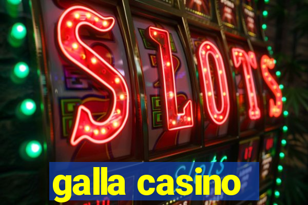 galla casino