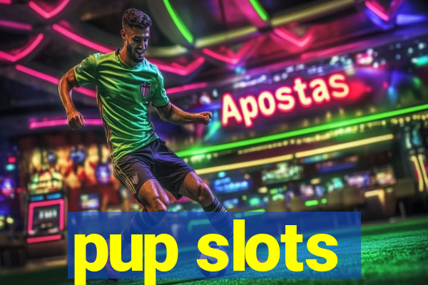 pup slots