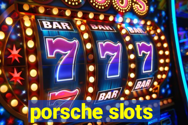 porsche slots