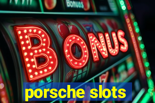 porsche slots