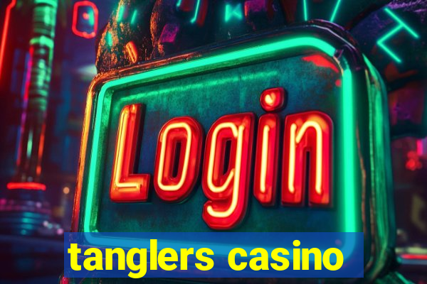 tanglers casino