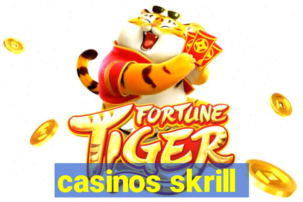 casinos skrill