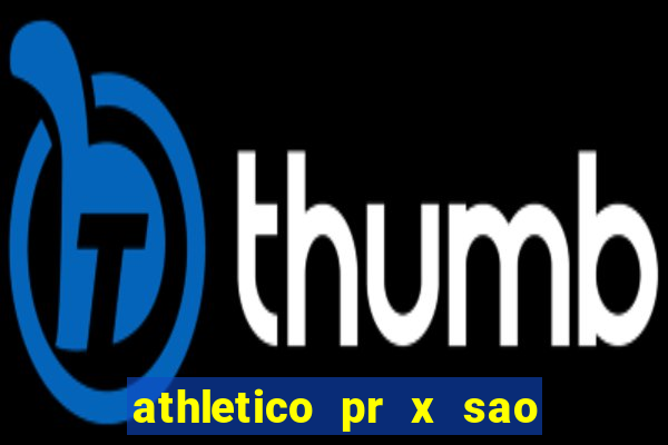 athletico pr x sao paulo palpites