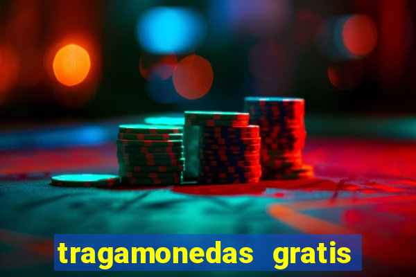 tragamonedas gratis sin descargar