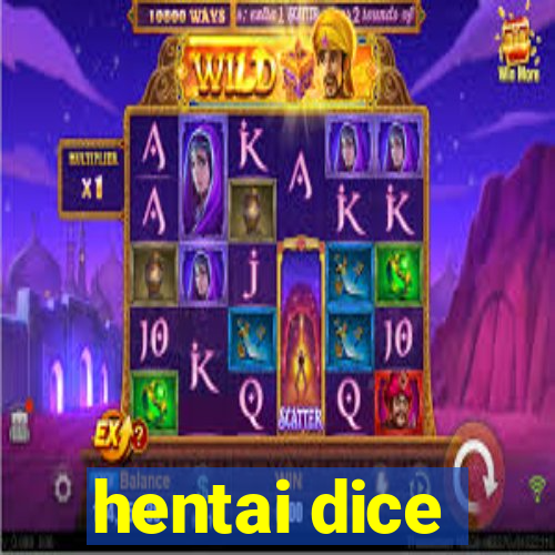 hentai dice