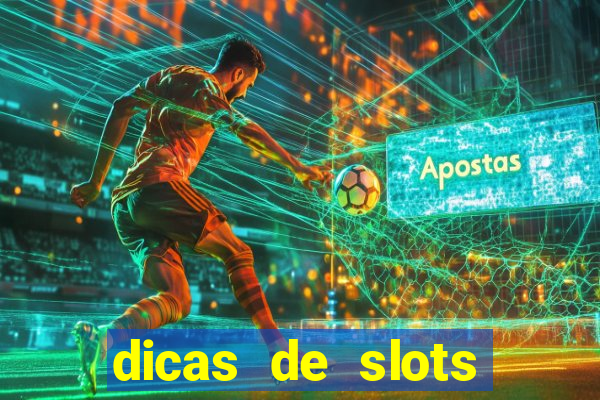 dicas de slots para ganhar dinheiro