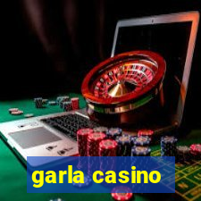 garla casino